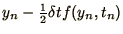 $\displaystyle y_n - {\mathchoice{{\textstyle{\frac12}}}{{\textstyle{\frac12}}}{{\scriptstyle{1/2}}}{{\scriptscriptstyle{1/2}}}}\delta t f(y_n, t_n)$