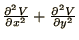 $\textstyle {\partial^2 V\over\partial x^2} + {\partial^2 V\over\partial y^2}$