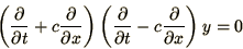 \begin{displaymath}
\left({\partial\over\partial t} + c {\partial\over\partial ...
...l\over\partial t} - c {\partial\over\partial x}\right)
y = 0
\end{displaymath}
