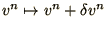 $v^n \mapsto v^n + \delta v^n$