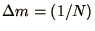 $\Delta m = (1/N)$