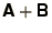 ${\bss A} + {\bss
B}$