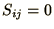 $S_{ij}=0$